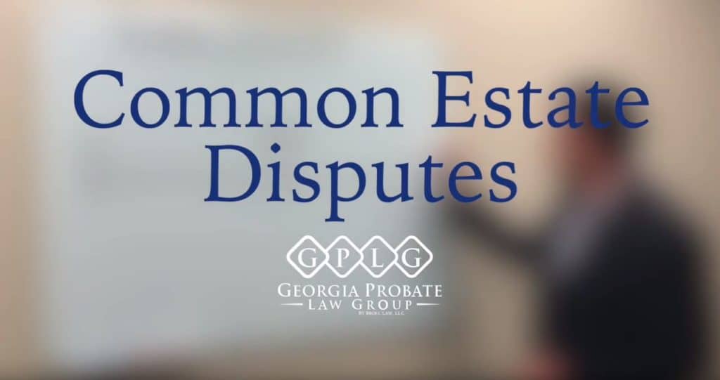 Common Estate Disputes Cover - Georgia Probate Law Group