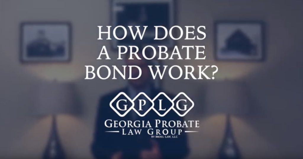 How Does A Probate Bond Work In Georgia? - GPLG