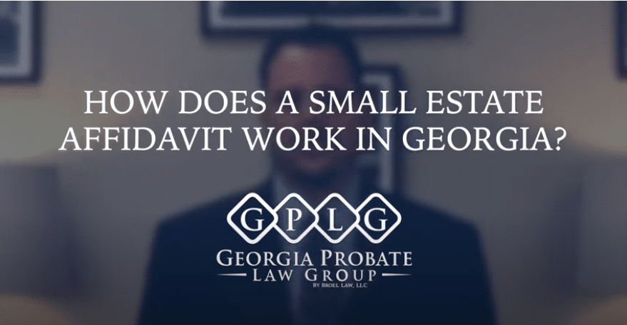 how-does-a-small-estate-affidavit-work-in-georgia-gplg