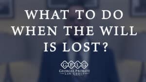 What to Do When the Will is Lost?