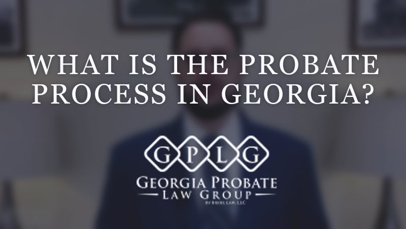 How to Probate a Will in Georgia? What Is the Probate Process?